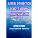 Astral Projection Remote Viewing Soul Traveling & More