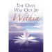 Only Way Out Is Within: Clear Your Energy System and Keep Yourself Emotionally and Physically Health