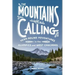 The Mountains Are Calling: Year-Round Adventures in the Olympics and West Cascades