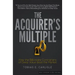 The Acquirer's Multiple: How the Billionaire Contrarians of Deep Value Beat the Market