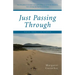 Just Passing Through: Notes from a Sojourner