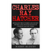 Charles Ray Hatcher: Revealed - True Stories, Private Details and Secret Investigations of Charlie's Killing Sprees