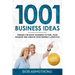 1001 Business Ideas: Finding the Right Business to Fuel Your Passion and Create Your Perfect Lifestyle