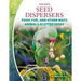 Seed Dispersers: Poop, Fur, and Other Ways Animals Scatter Seeds: Poop, Fur, and Other Ways Animals Scatter Seeds