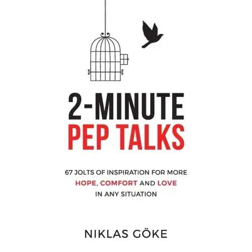 2-Minute Pep Talks: 67 Jolts of Inspiration for More Hope, Comfort, and Love in Any Situation