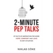 2-Minute Pep Talks: 67 Jolts of Inspiration for More Hope, Comfort, and Love in Any Situation