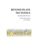 Beyond Plate Tectonics