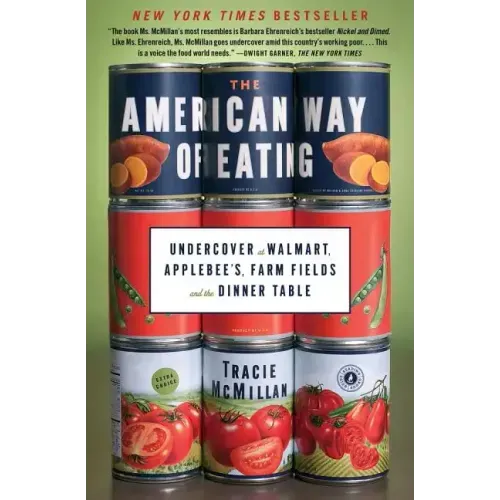 The American Way of Eating: Undercover at Walmart, Applebee's, Farm Fields and the Dinner Table
