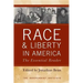 Race and Liberty in America: The Essential Reader