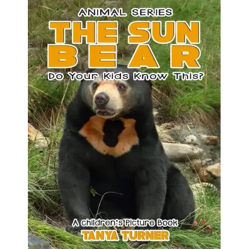 THE SUN BEAR Do Your Kids Know This?: A Children's Picture Book