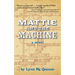 Mattie and the Machine