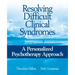 Resolving Difficult Clinical Syndromes: A Personalized Psychotherapy Approach