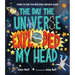 The Day the Universe Exploded My Head: Poems to Take You Into Space and Back Again