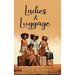 Ladies & Luggage