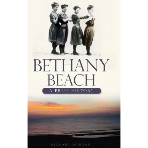 Bethany Beach: A Brief History