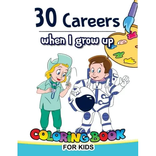 30 Careers When I Grow Up Coloring Book for Kids