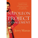 Napoleon on Project Management: Timeless Lessons in Planning, Execution, and Leadership
