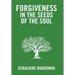 Forgiveness in the Seeds of the Soul