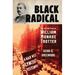 Black Radical: The Life and Times of William Monroe Trotter
