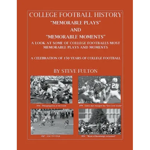 College Football "Memorable plays and Memorable moments"