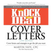 Knock 'em Dead Cover Letters: Cover Letters and Strategies to Get the Job You Want