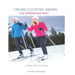 Cross Country Skiing -- The Norwegian Way: Second Edition--Video Enhanced--Black and White Edition