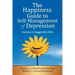 The Happiness Guide to Self-Management of Depression: Practical and Proven Positive Psychology Methods for Overcoming Depression