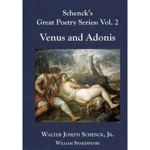 Schenck's Great Poetry Series: Vol. 2: Venus and Adonis