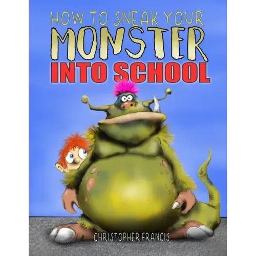 How to Sneak your Monster into School