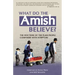 What Do the Amish Believe?: The Doctrine of the Plain People Compared with Scripture