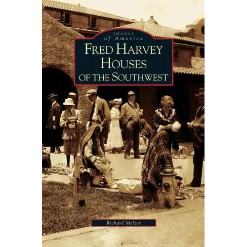 Fred Harvey Houses of the Southwest