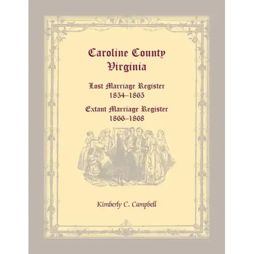 Caroline County, Virginia Lost Marriage Register, 1854-1865, Extant Marriage Register, 1866-1868