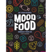 Mood Food: Eat Your Feelings, Embrace Your Life