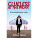 Clueless at The Work: Advice from a Corporate Tyrant