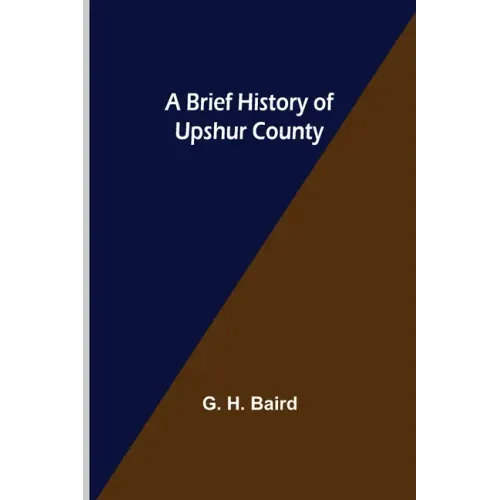 A Brief History of Upshur County