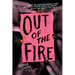 Out of the Fire