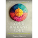 Your Radiant Soul: Understand Your Energy to Transform Your World