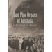 Lost Pipe Organs of Australia: A Pictorial Record
