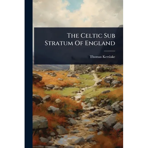 The Celtic Sub Stratum Of England