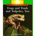 Frogs and Toads and Tadpoles, Too (Rookie Read-About Science: Animals)