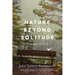 Nature Beyond Solitude: Notes from the Field