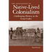 The Archaeology of Native-Lived Colonialism: Challenging History in the Great Lakes