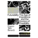Futurability: The Age of Impotence and the Horizon of Possibility