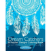 Dream Catchers & Feather Designs Coloring Book: An Anti Stress Coloring Book For Adults