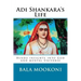 Adi Shankara's Life: Hindu insights into God and mental Universe
