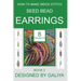 How to make brick stitch seed bead earrings. Book 2: 8 projects