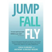 JUMP, FALL, FLY, from Schooling to Homeschooling to Unschooling