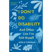 I Don't Do Disability and Other Lies I've Told Myself