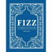 Fizz: 70+ Homemade Artisan Sodas