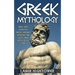 Greek Mythology: Greek Gods, Goddesses, Heroes, Heroines, Monsters, And Classic Greek Myths Of All Time